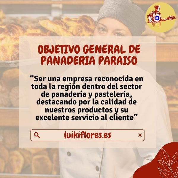 objetivo general de la empresa de panaderia paraiso